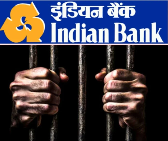 5 including Indian Bank manager sentenced to 5 to 7 years rigorous imprisonment in bank fraud case 5 including Indian Bank manager sentenced to 5 to 7 years rigorous imprisonment in bank fraud case