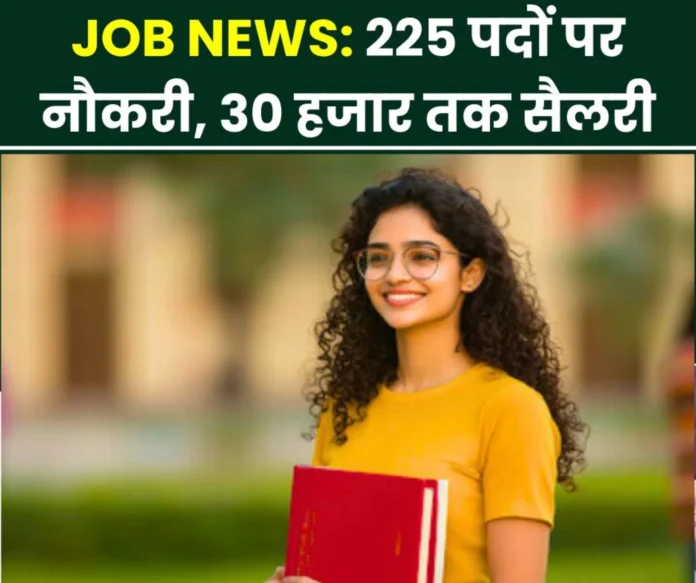 Placement camp: Jobs for 225 posts, bring documents on 30 May, salary up to 30 thousand